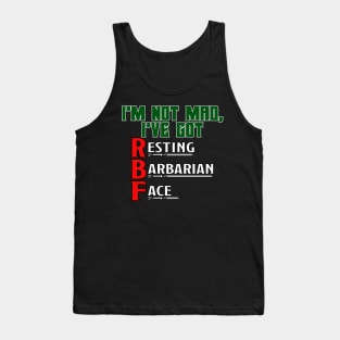 I'm Not Mad, I've Got Resting Barbarian Face Tank Top